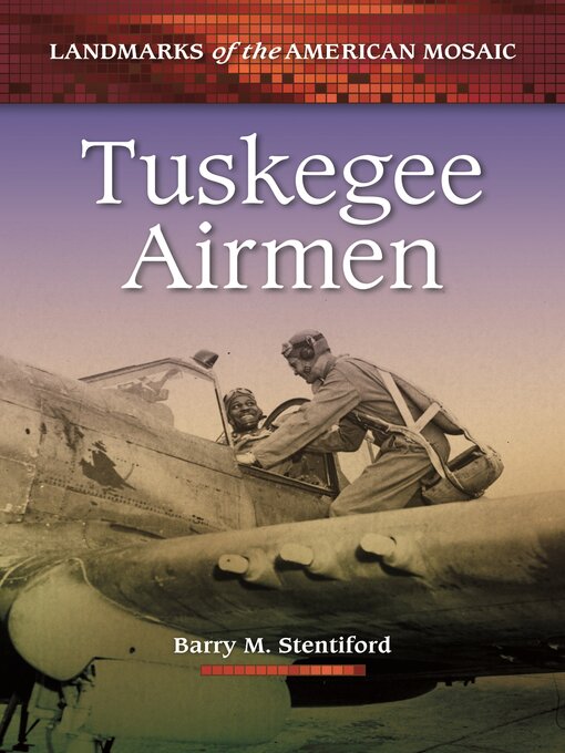 Title details for Tuskegee Airmen by Barry M. Stentiford - Available